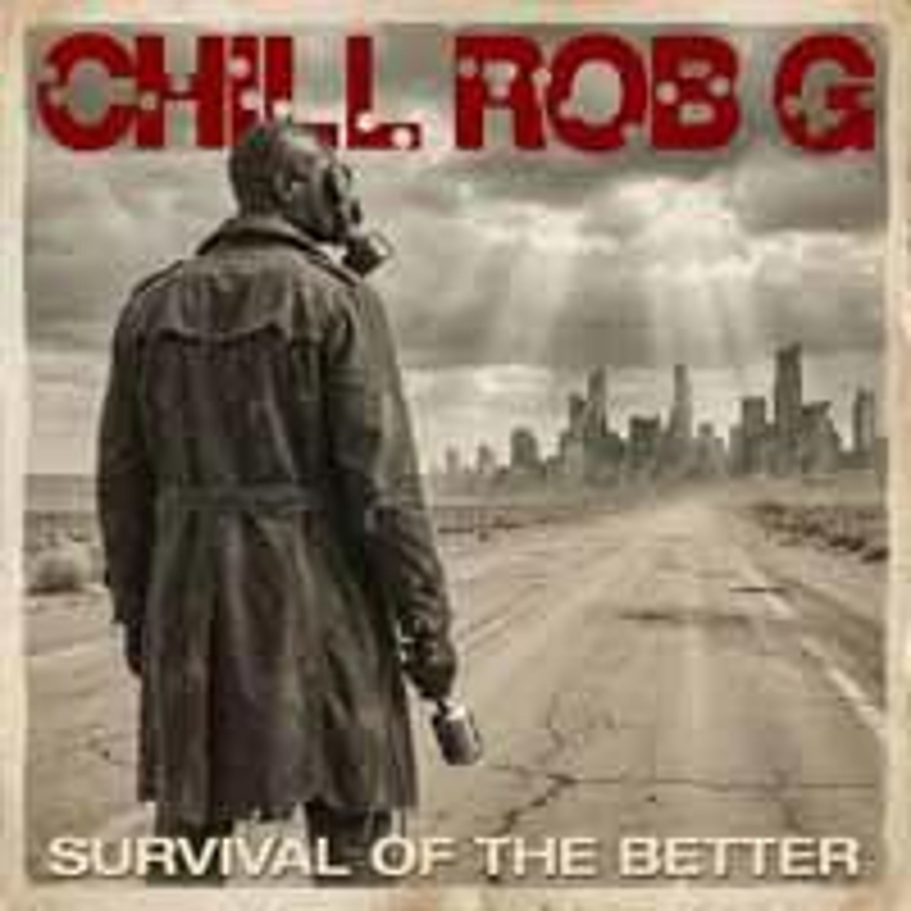 Vinyl Chill Rob G - SURVIVAL OF THE BETTER