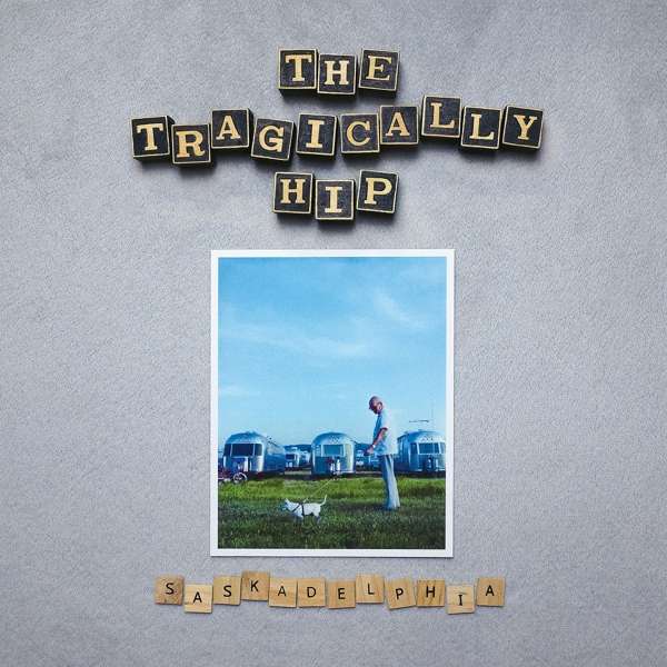 CD The Tragically Hip - SASKADELPHIA