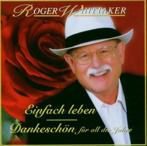 CD Roger Whittaker - Einfach Leben - Best of - Dankeschön Für All Die Jahre