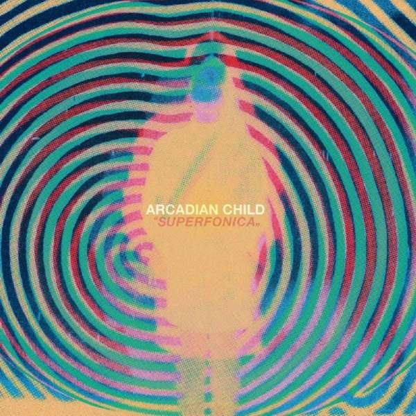 Vinyl Arcadian Child - SUPERFONICA