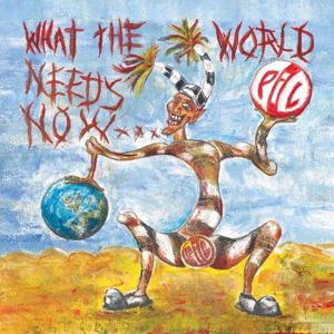 Vinyl Public Image Ltd - WHAT THE WORLD NEEDS NOW
