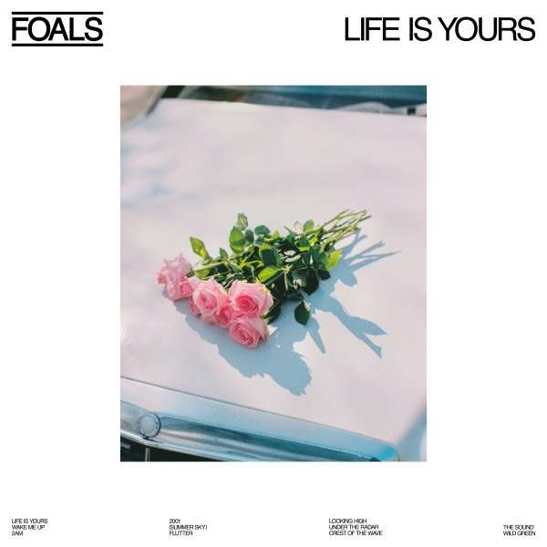 CD Foals - LIFE IS YOURS