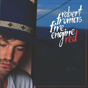 Vinyl Robert Francis - FIRE ENGINE RED -10"-