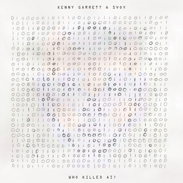 CD Kenny Garrett & Svoy - WHO KILLED AI?