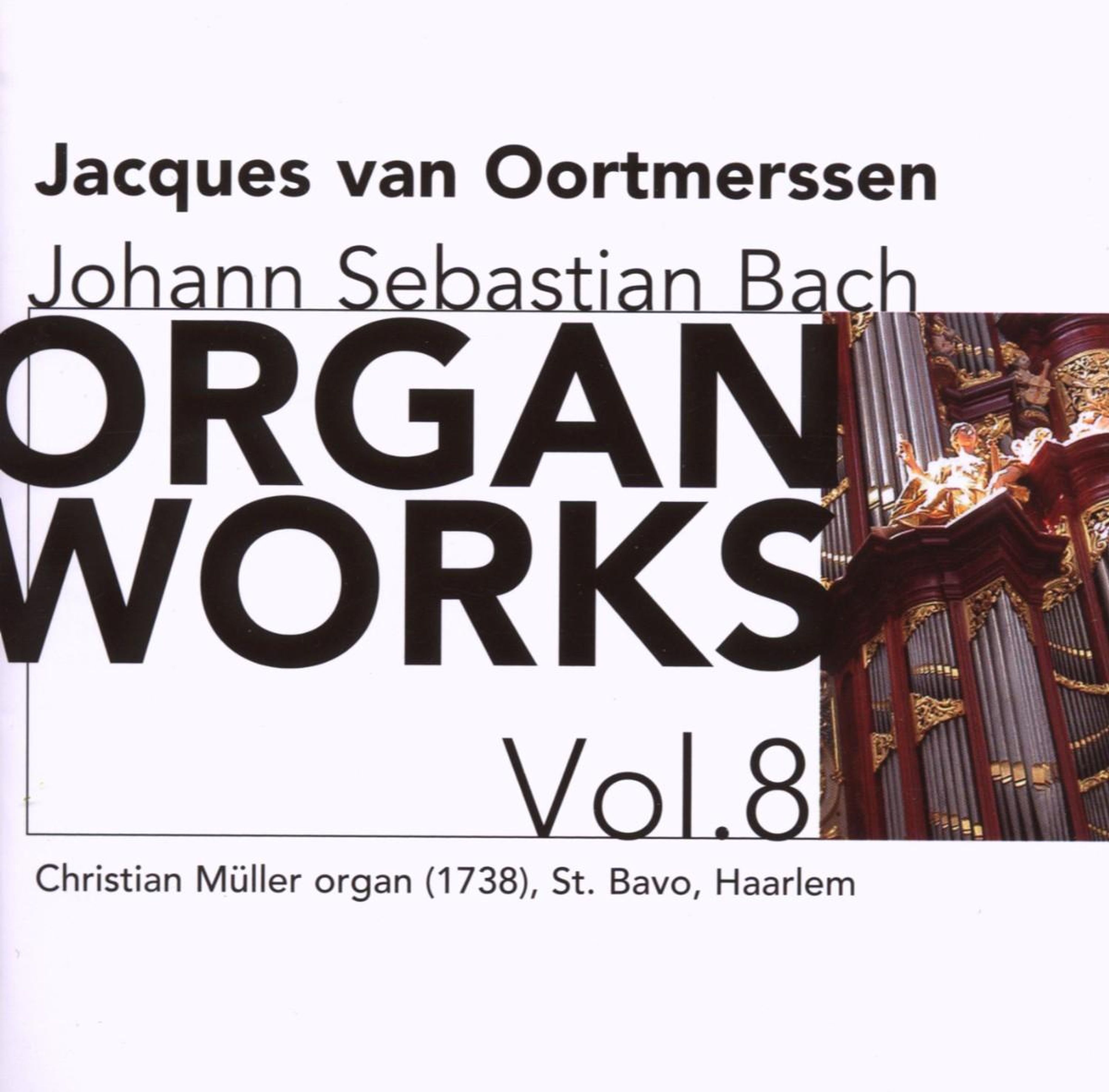 CD Jacques van Oortmerssen - JOHANN SEBASTIAN BACH: ORGAN WORKS VOL. 8
