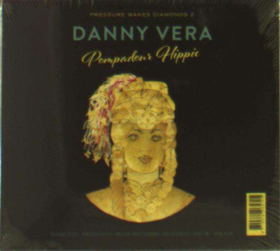 CD Danny Vera - PRESSURE MAKES DIAMONDS 1&2 - THE YEAR OF THE SNAKE & POMPADOUR HIPPIE