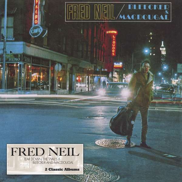 CD Fred Neil - TEAR DOWN THE WALLS & BLEECKER AND MACDOUGAL