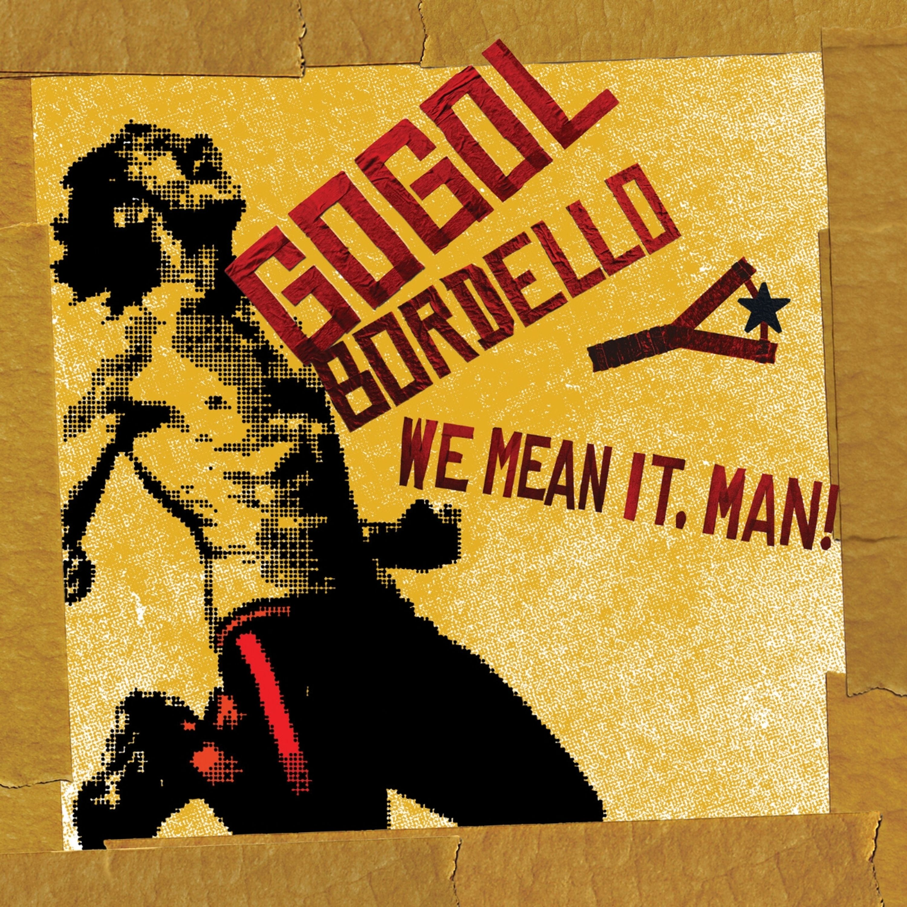 Vinyl Gogol Bordello - WE MEAN IT, MAN!