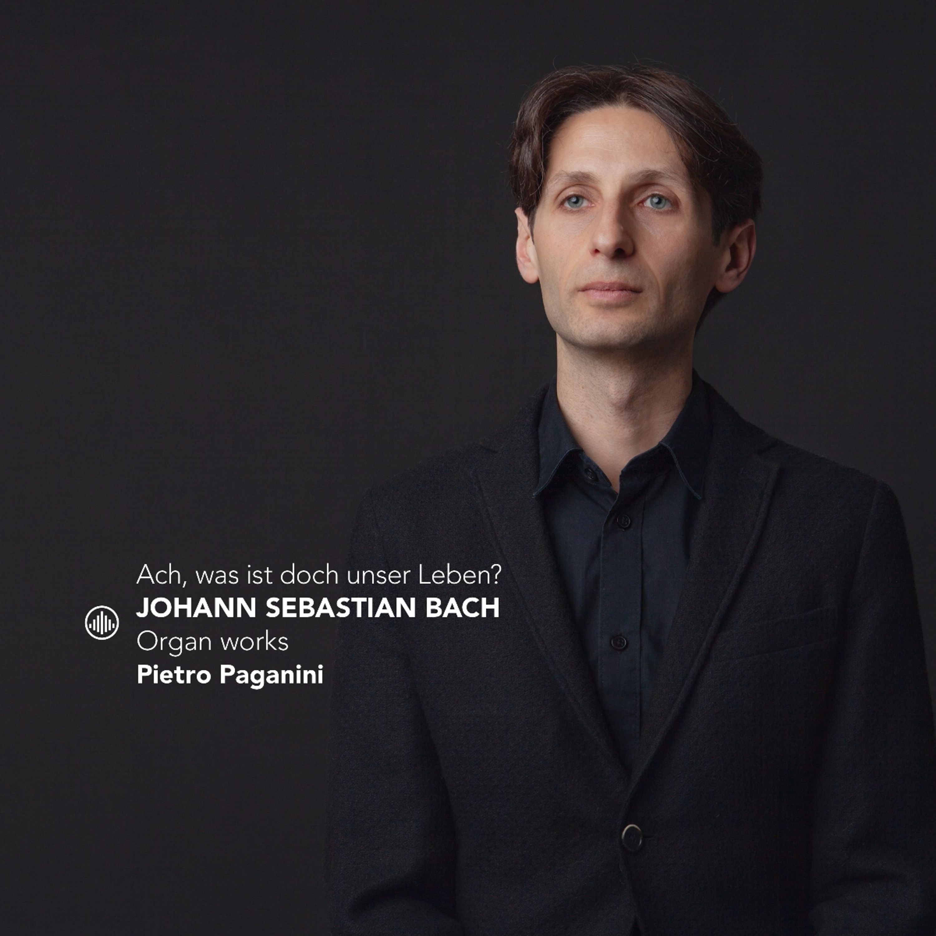 CD Pietro Paganini - J.S. BACH: ACH, WAS IST DOCH UNSER LEBEN? - ORGAN WORKS
