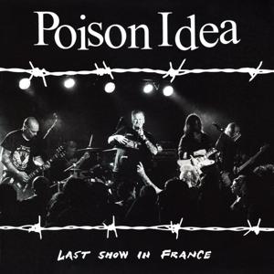CD Poison Idea - LAST SHOW IN FRANCE