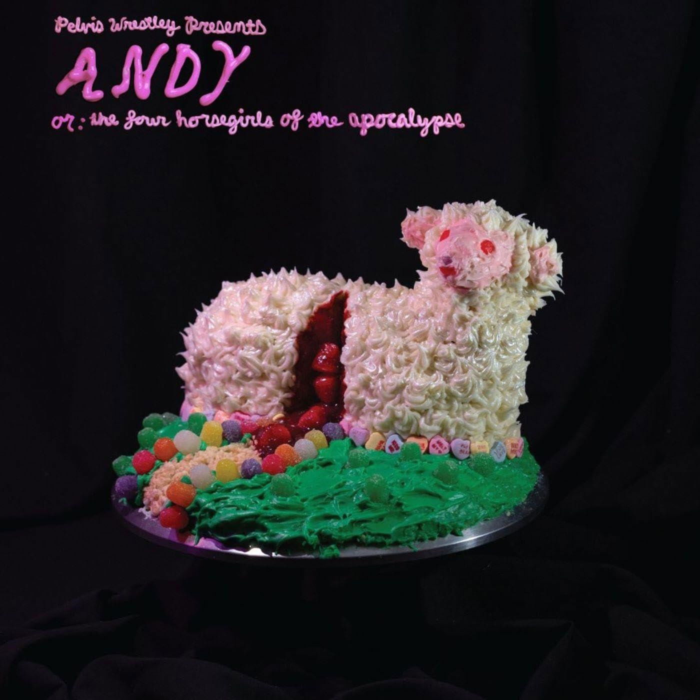 Vinyl Pelvis Wrestley - ANDY, OR: THE FOUR HORSEGIRLS OF THE APOCALYPSE