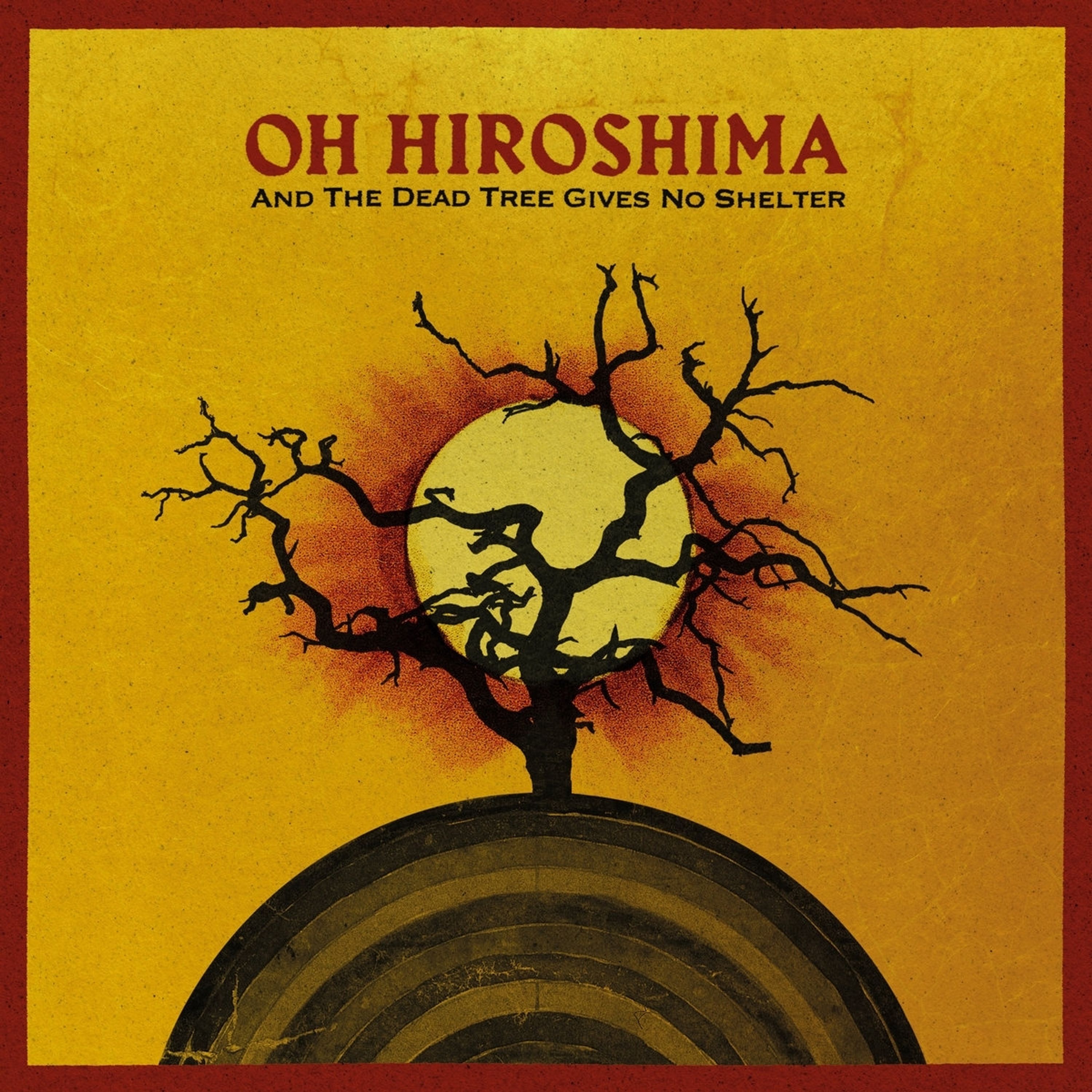 CD Oh Hiroshima - AND THE DEAD TREE GIVE...
