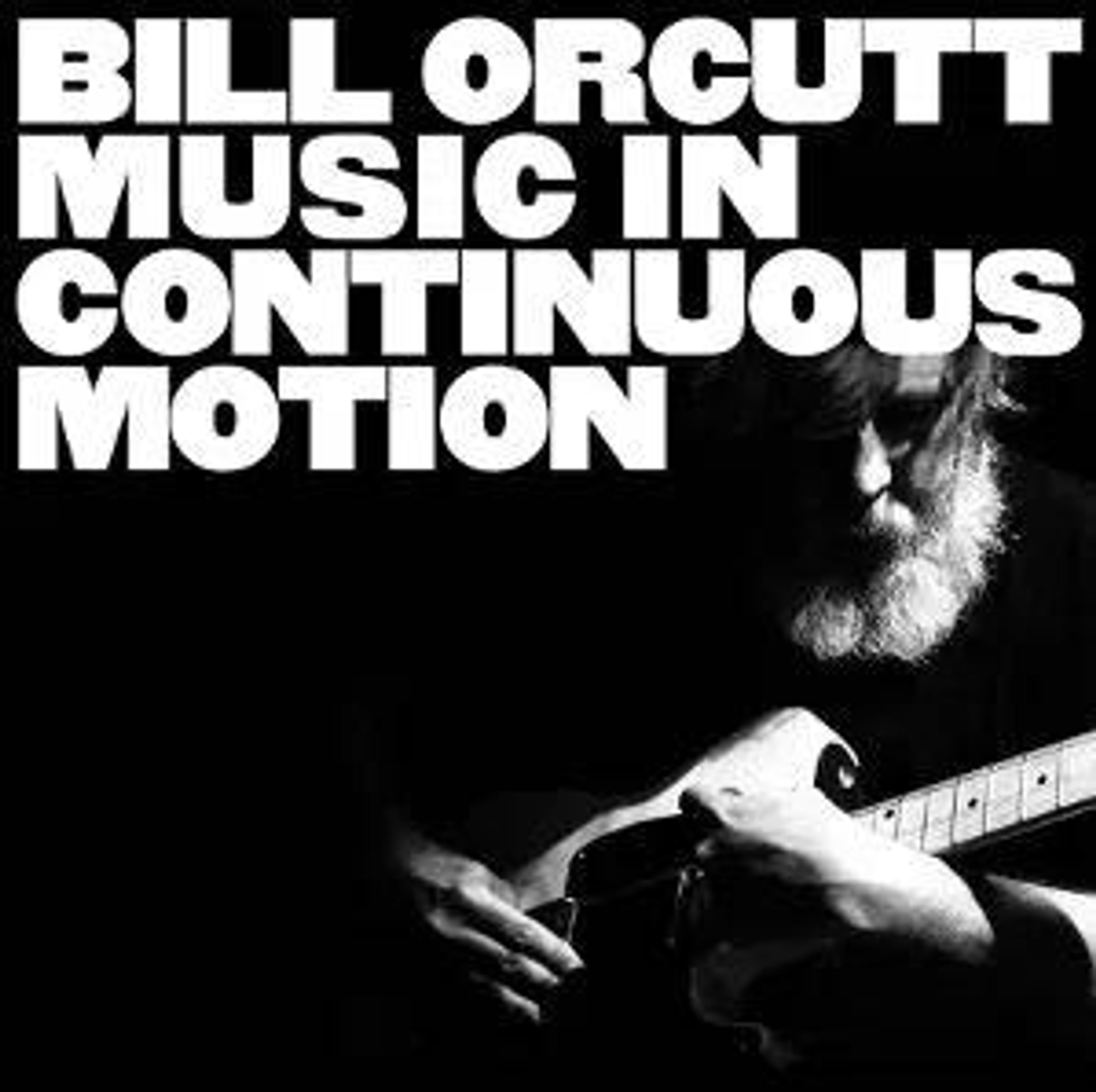 Vinyl Bill Orcutt - MUSIC IN CONTINUOUS MOTION
