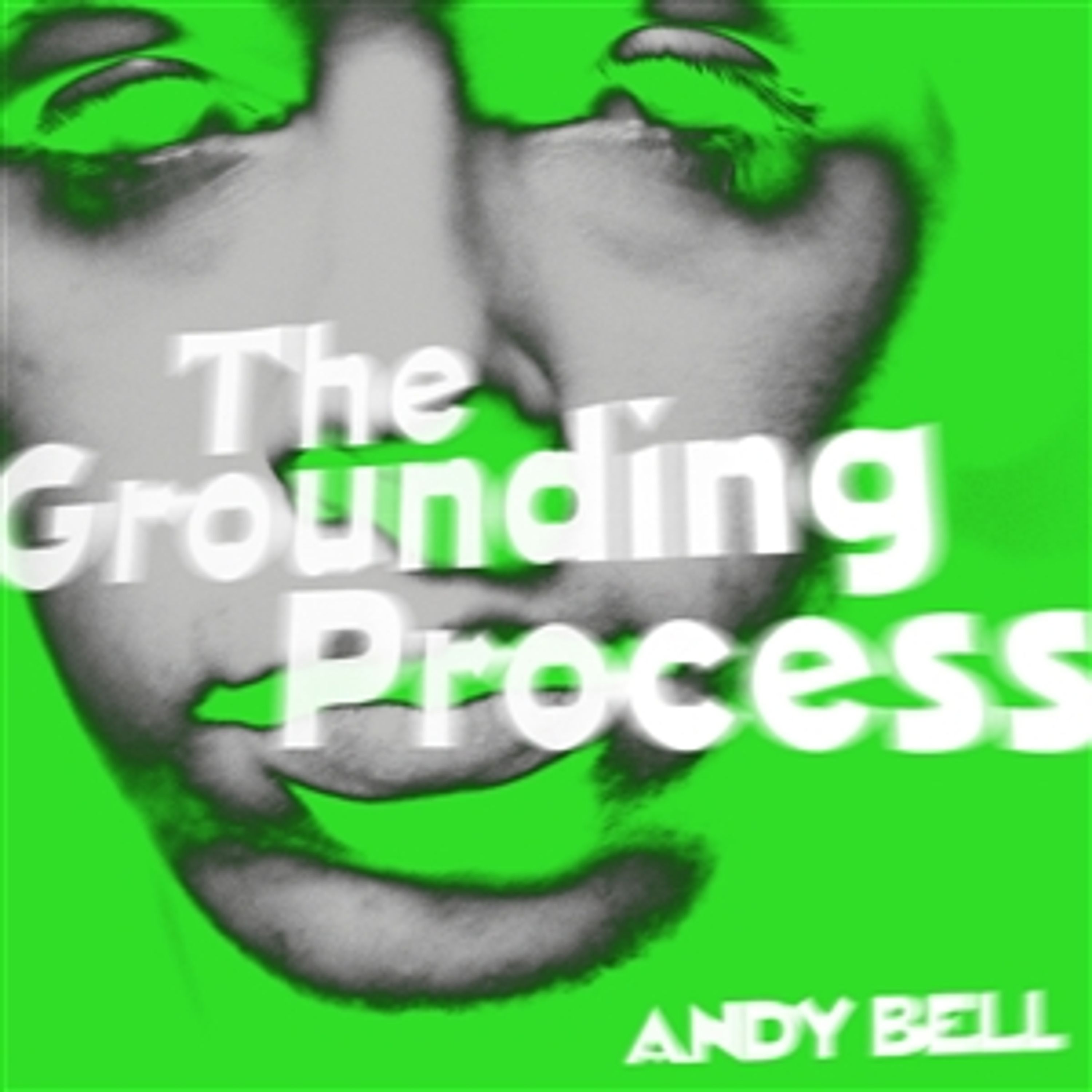 Vinyl Andy Bell - GROUNDING PROCESS