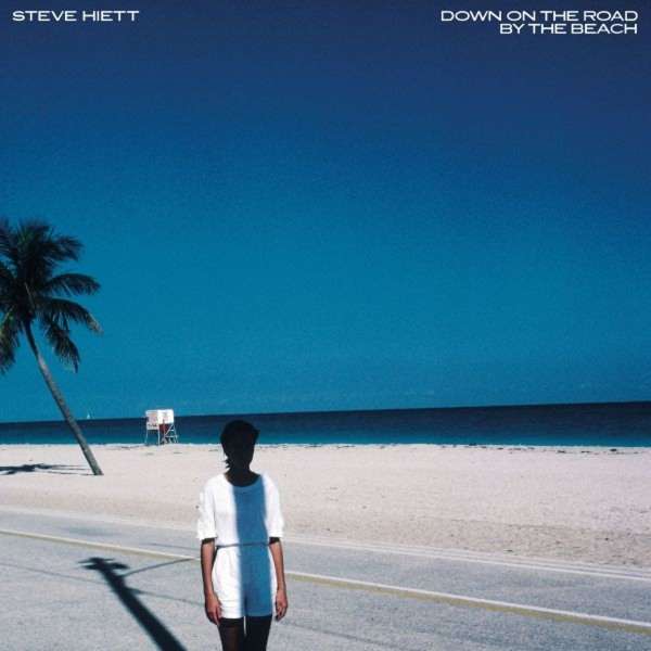 Vinyl Steve Hiett - DOWN ON THE ROAD BY THE BEACH