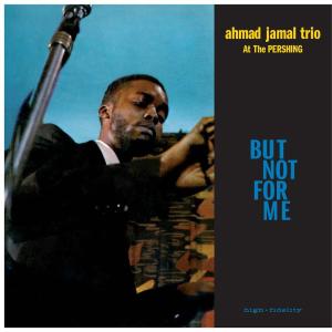 Vinyl Ahmad Jamal - Ahmad Jamal At The Pershing - But Not For Me