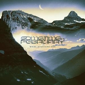 CD Sometime In February - Where Mountains Hide