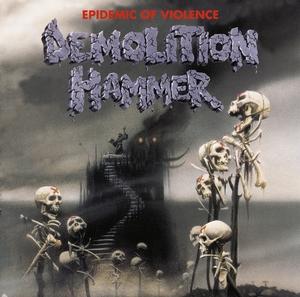 CD Demolition Hammer - Epidemic of Violence (Re-Issue)