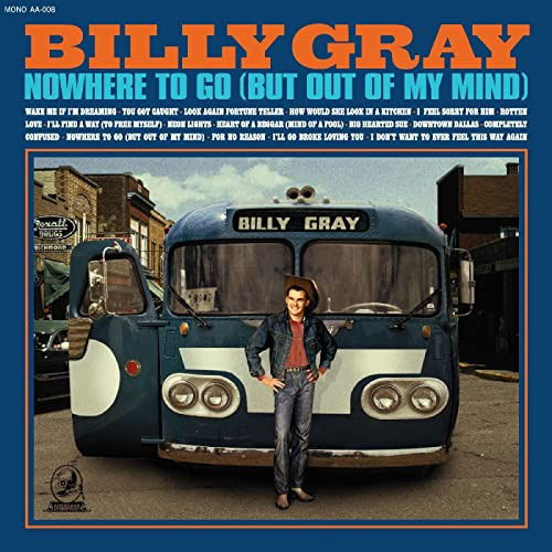 CD Billy Gray - NOWHERE TO GO (BUT OUT OF MY MIND)