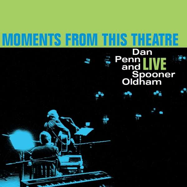 Vinyl Dan Penn - PENN, DAN/SPOONER OLDHAM - MOMENTS FROM THIS THEATRE