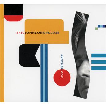 CD Eric Johnson - UP CLOSE - ANOTHER LOOK