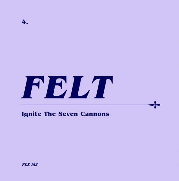 CD Felt - IGNITE THE SEVEN CANNONS