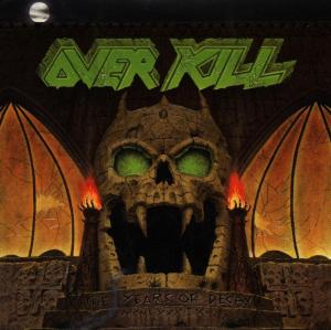 CD Overkill - YEARS OF DECAY,THE