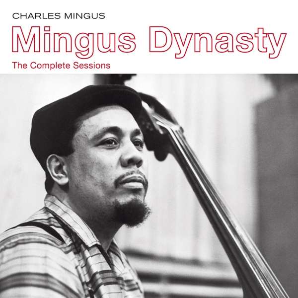 CD Charles Mingus - MINGUS, CHARLES - MINGUS DYNASTY - THE COMPLETE SESSIONS