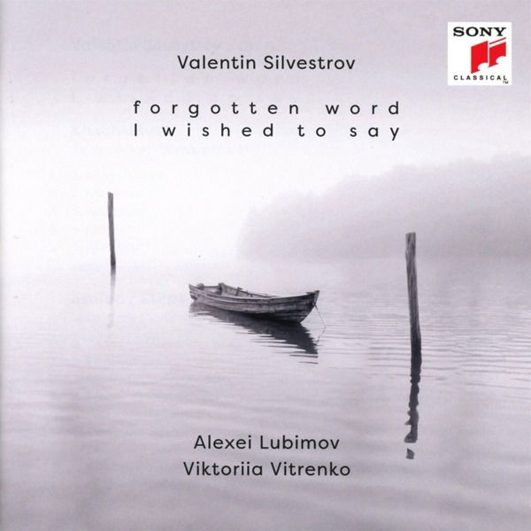 CD Alexei Lubimov - Valentin Silvestrov: Forgotten Word I Wished To Say