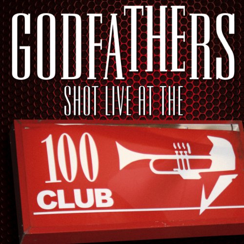 CD The Godfathers - SHOT - LIVE AT THE 100 CLUB