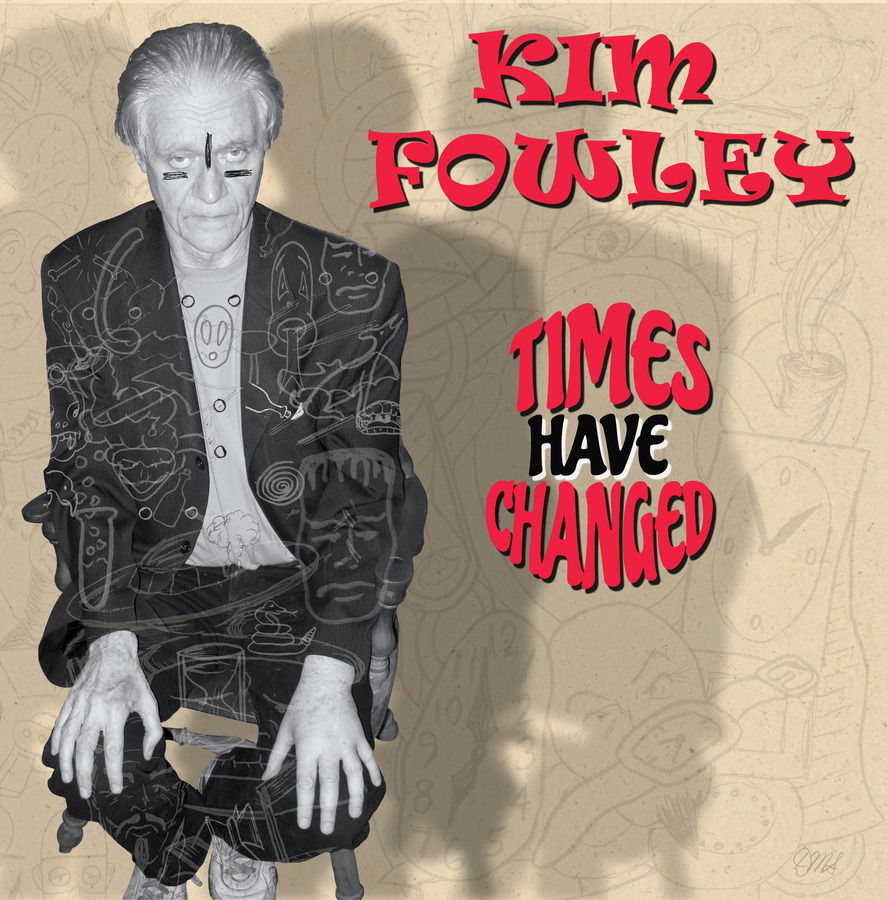 CD Kim Fowley - TIMES HAVE CHANGED