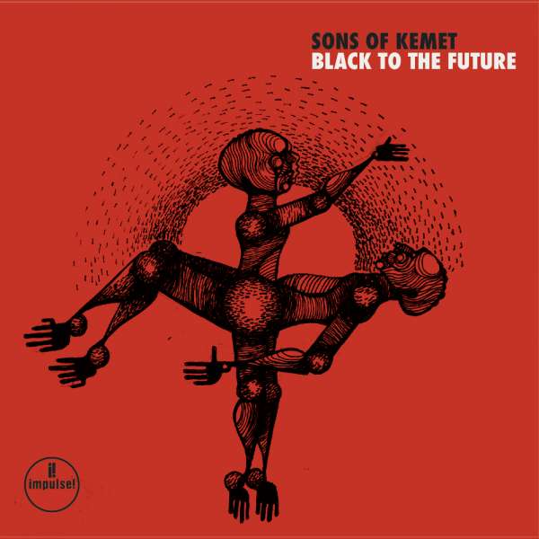 CD Sons of Kemet - BLACK TO THE FUTURE