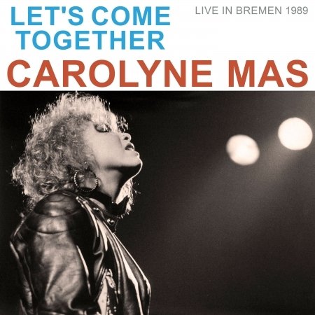 CD Carolyne Mas - LET'S COME TOGETHER
