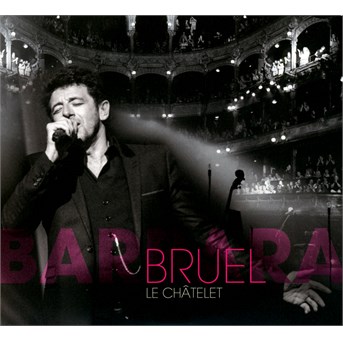 CD Patrick Bruel - Bruel Barbara - Le Châtelet