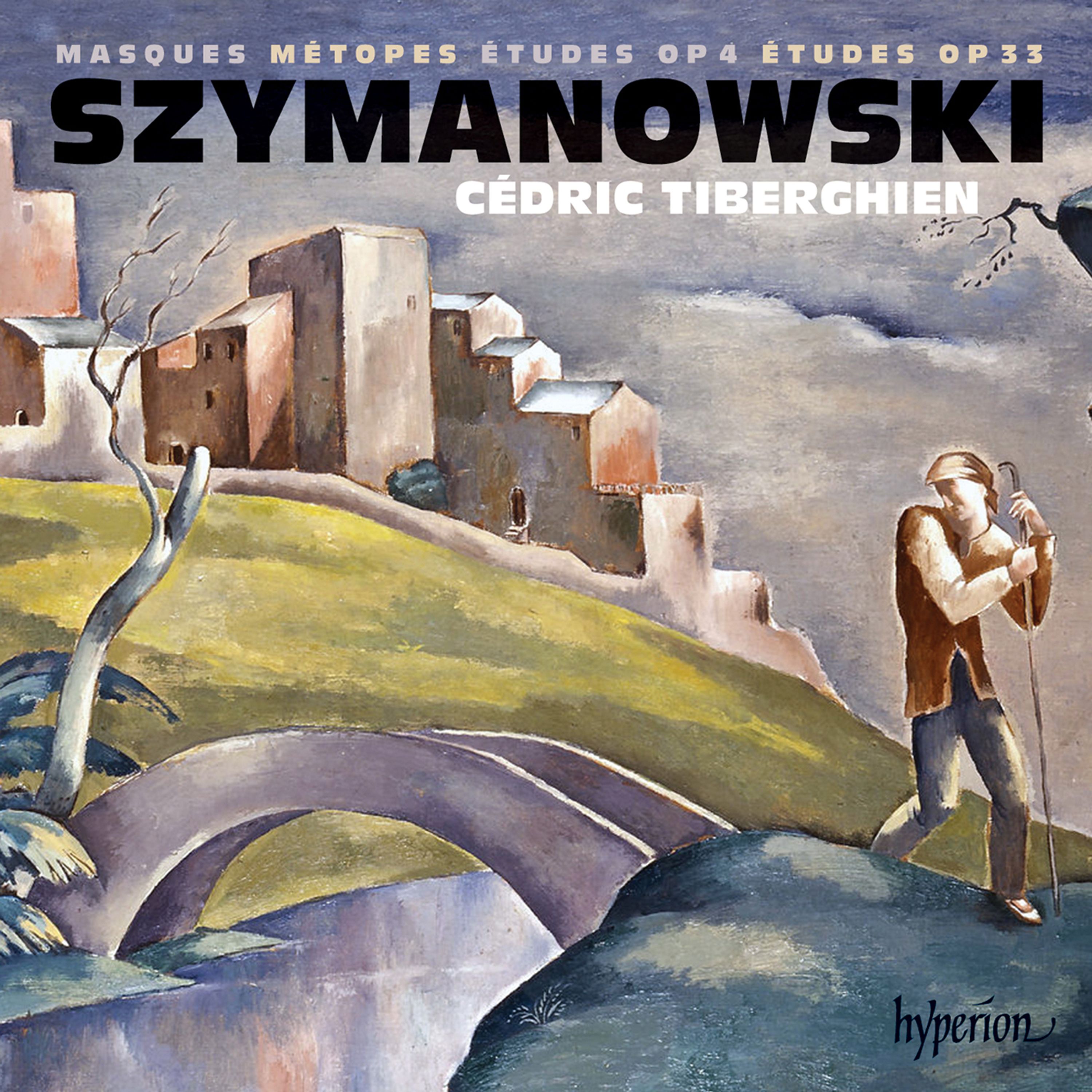 CD Cédric Tiberghien - SZYMANOWSKI: MASQUES, METOPES & ETUDES