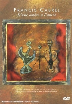 DVD Francis Cabrel - D'une Ombre À L'autre