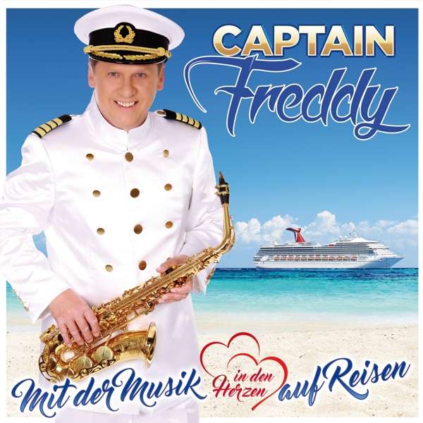 CD Captain Freddy - MIT DER MUSIK IN DEN HERZEN AUF REISEN