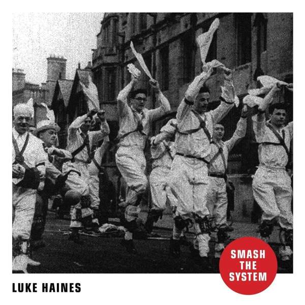 CD Luke Haines - SMASH THE SYSTEM