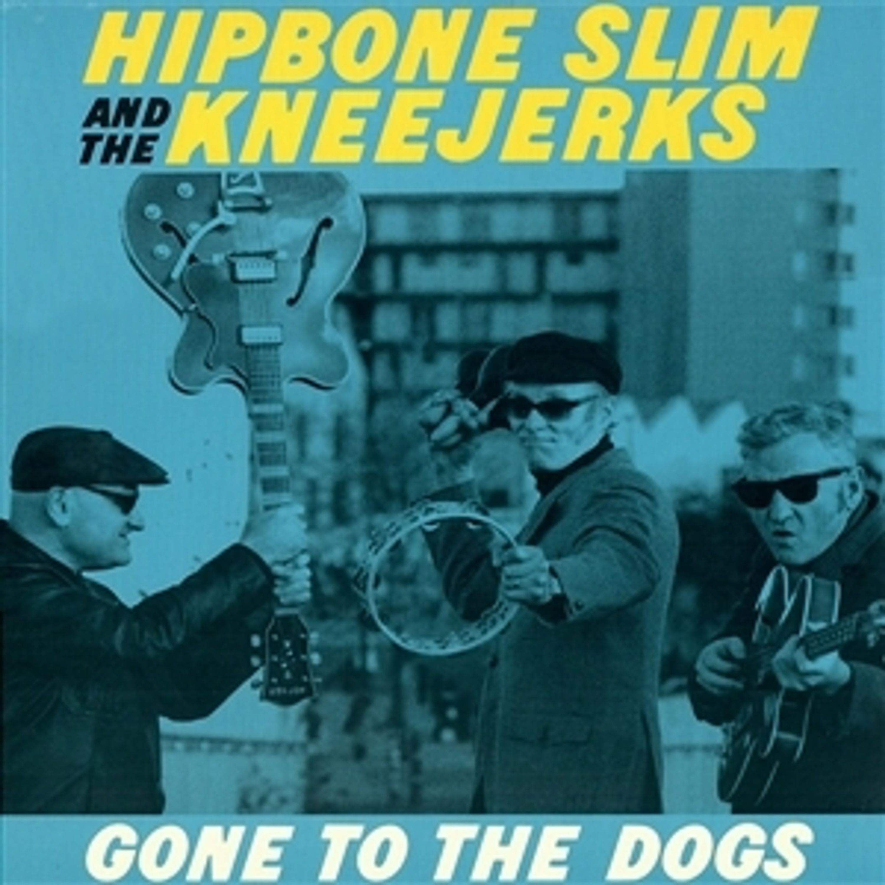 Vinyl Hipbone Slim and the Kneejerks - GONE TO THE DOGS