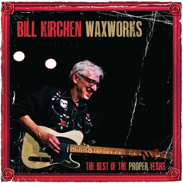Vinyl - KIRCHEN, BILL - WAXWORKS