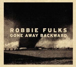 Vinyl Robbie Fulks - GONE AWAY BACKWARD