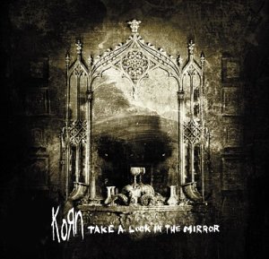 CD Korn - Take a Look In the Mirror