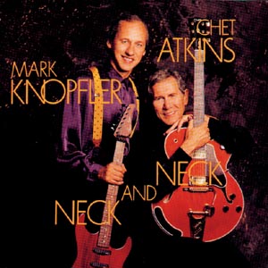 CD Chet Atkins and Mark Knopfler - Neck and Neck