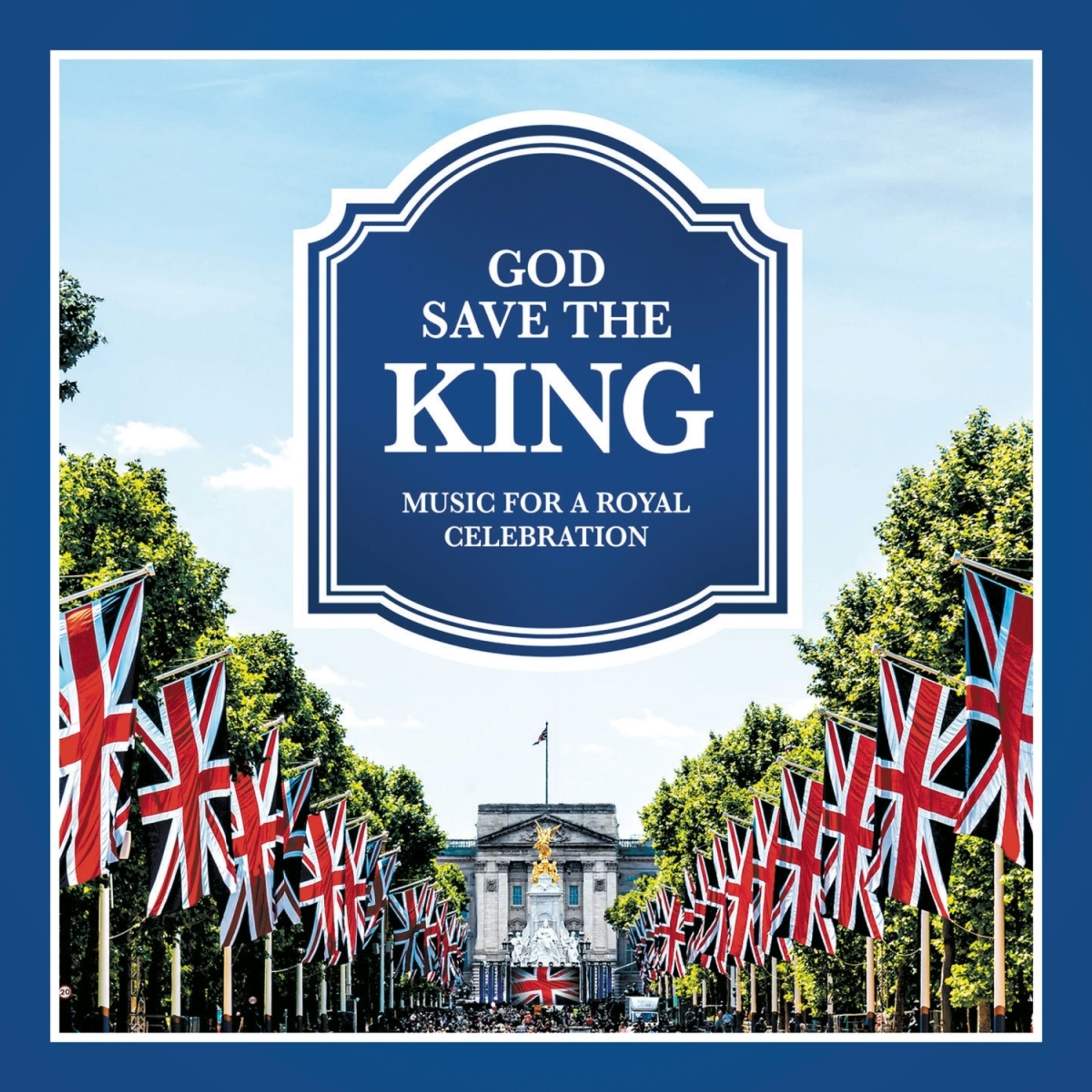 CD Rôzni umelci - God Save the King - Music For a Royal Celebration