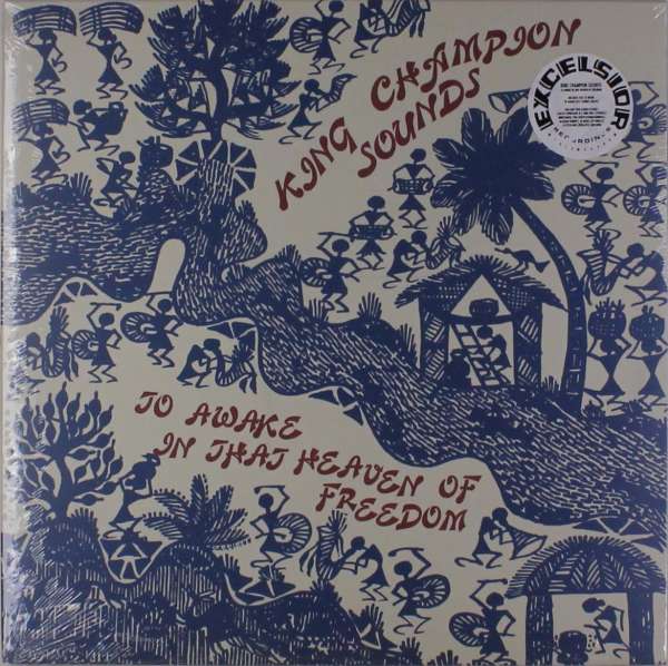 Vinyl King Champion Sounds - TO AWAKE IN THAT HEAVEN OF FREEDOM