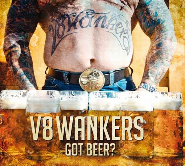 Vinyl V8 Wankers - GOT BEER?
