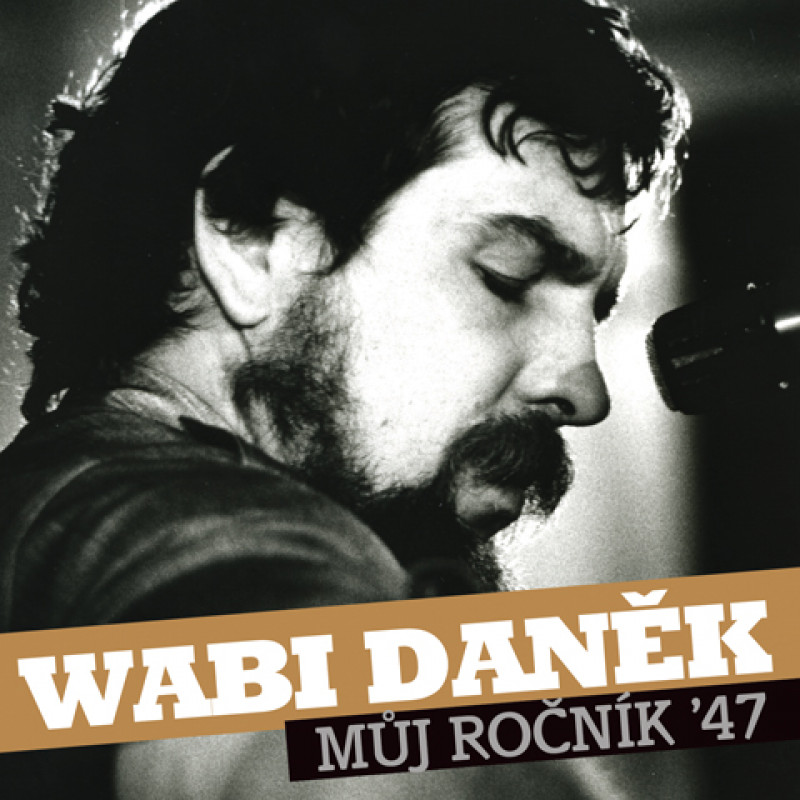 CD Wabi Daněk - Můj Ročník '47