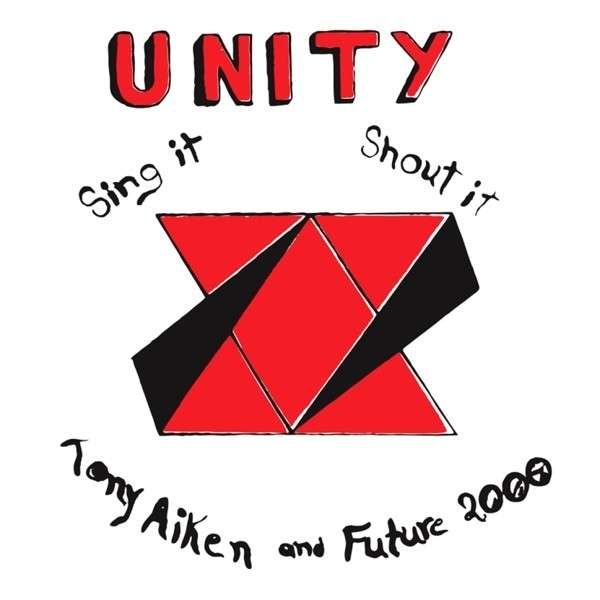 CD Tony Aiken & Future 2000 - UNITY: SING IT, SHOUT IT