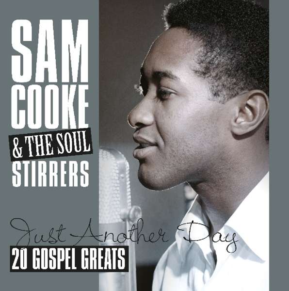 Vinyl Sam Cooke - Sam Cooke & The Soul Stirrers - Just Another Day: 20 Gospel Greats