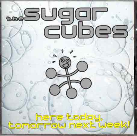 CD The Sugarcubes - SUGARCUBES - HERE TODAY, TOMORROW NEXT WEEK!
